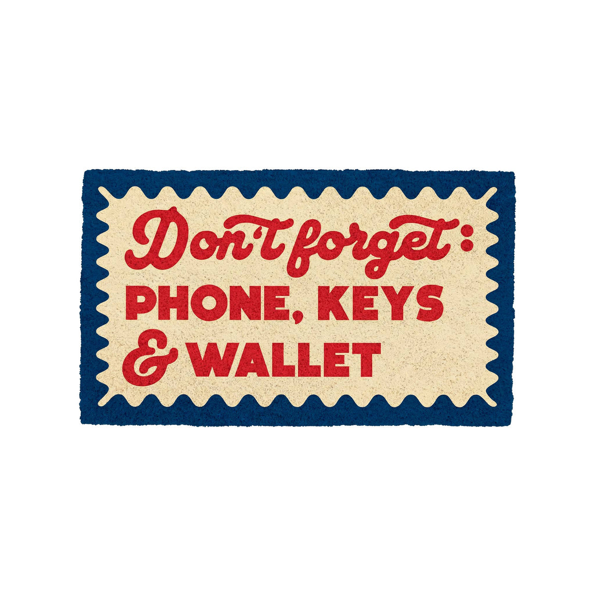 Doormat "Don't Forget Phone, Keys & Wallet"