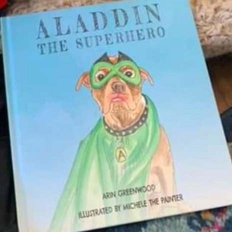 Aladdin the Superhero, a children's picture book about a therapy dog, illustrated by Michele The Painter