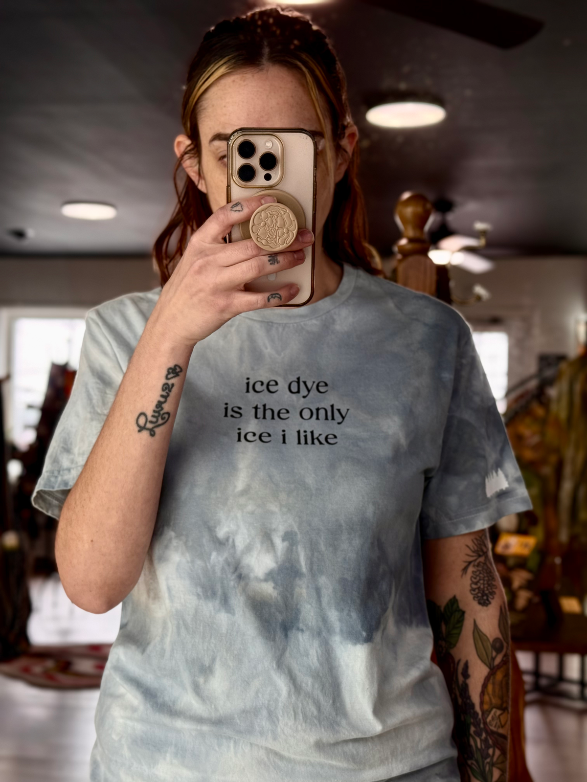 Ice Dye T-Shirt — “Ice Dye Is The Only Ice I Like”